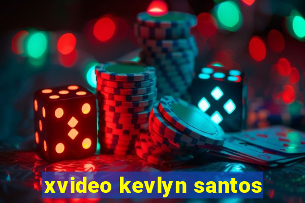 xvideo kevlyn santos